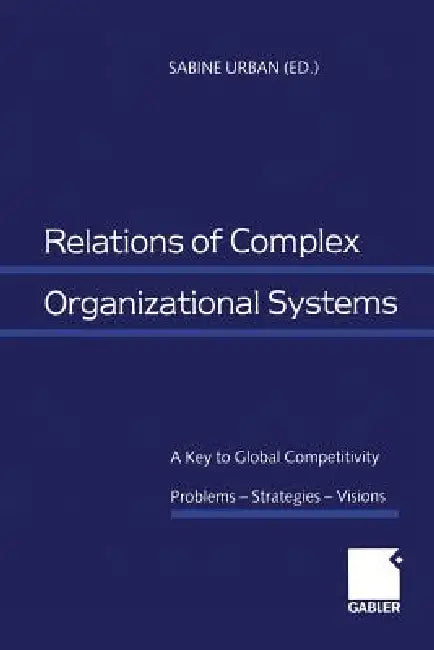 Relations of Complex Organizational Systems (English, Sabine Urban)