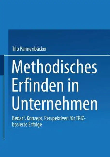 Methodisches Erfinden in Unternehmen (English, Tilo Pannenbäcker)