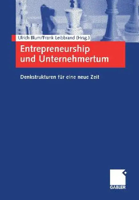 Buy Entrepreneurship Und Unternehmertum (English, Ulrich Blum | Frank Leibbrand) — BookShops.in