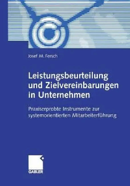 Buy Leistungsbeurteilung Und Zielvereinbarungen in Unternehmen (English, Josef M. Fersch) — BookShops.in