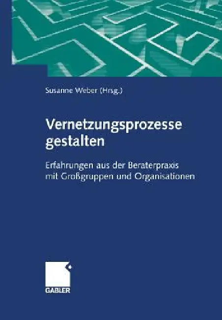 Buy Vernetzungsprozesse Gestalten (English, Susanne Maria Weber) — BookShops.in