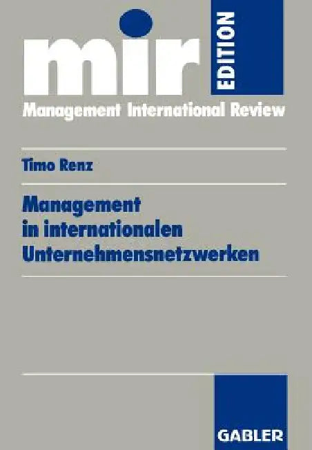 Management in Internationalen Unternehmensnetzwerken (English, Timo Renz)