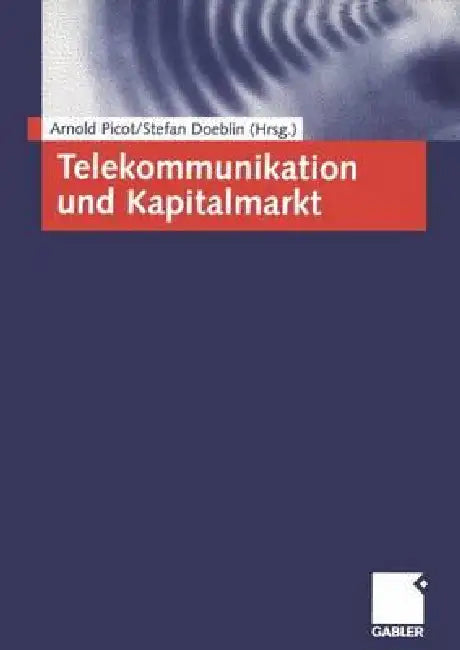 Buy Telekommunikation Und Kapitalmarkt (English, Arnold Picot | Stefan Doeblin) — BookShops.in
