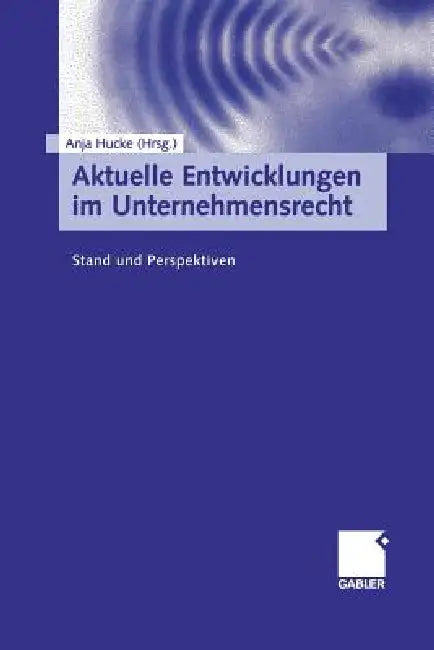 Aktuelle Entwicklungen Im Unternehmensrecht (English, Anja Hucke)