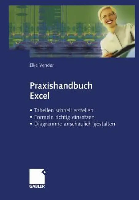 Praxishandbuch Excel (English, Elke Vender)