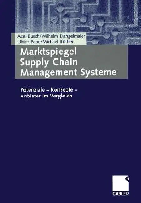 Buy Marktspiegel Supply Chain Management Systeme (English, Axel Busch | Wilhelm Dangelmaier | Ulrich Seidel) — BookShops.in