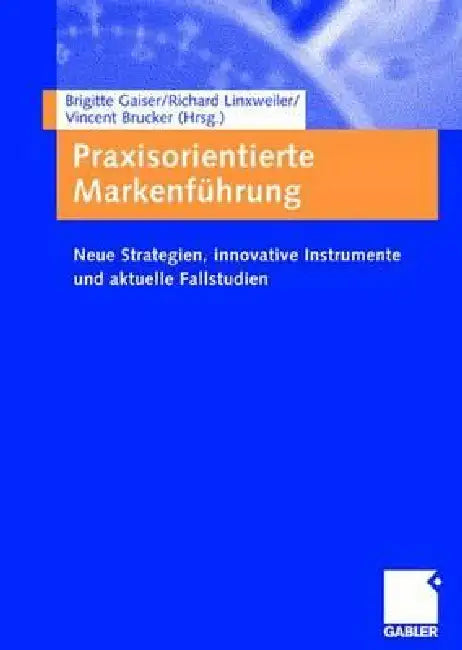 Buy Praxisorientierte Markenführung (English, Brigitte Gaiser | Richard Linxweiler | Vincent Brucker) — BookShops.in