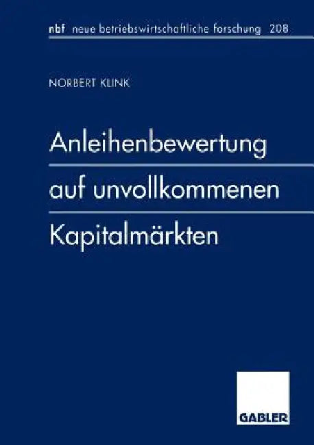 Buy Anleihenbewertung Auf Unvollkommenen Kapitalmärkten (English, Norbert Klink) — BookShops.in