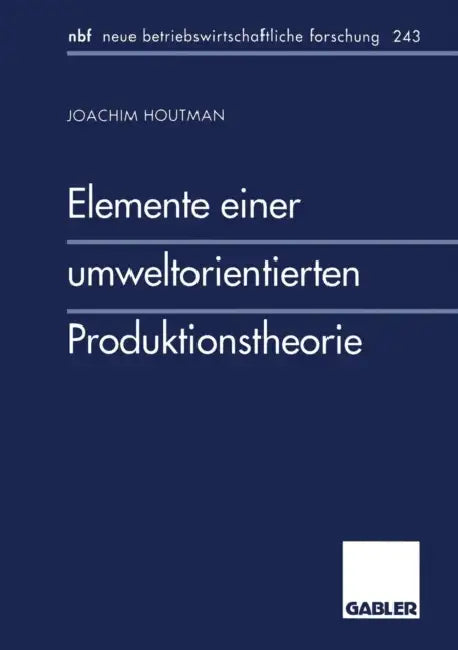 Elemente Einer Umweltorientierten Produktionstheorie (English, Joachim Houtman)