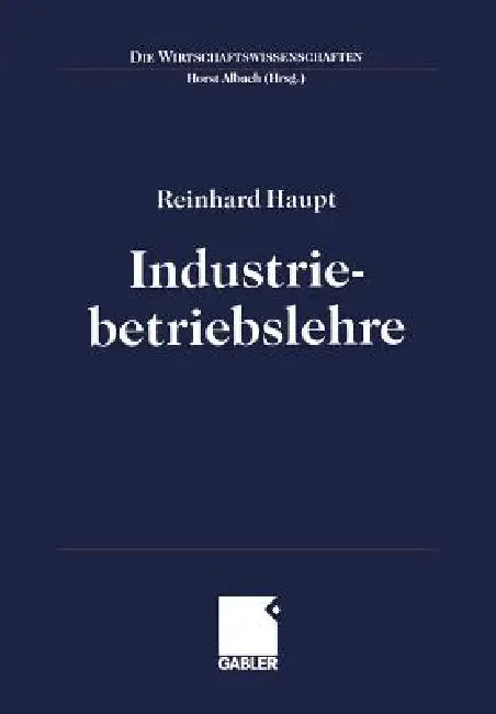 Buy Industriebetriebslehre (English, Reinhard Haupt | Horst Albach) — BookShops.in