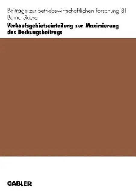 Buy Verkaufsgebietseinteilung Zur Maximierung Des Deckungsbeitrags (English, Bernd Skiera) — BookShops.in