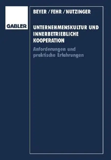Buy Unternehmenskultur Und Innerbetriebliche Kooperation (English, Heinrich Beyer | Ulrich Fehr | Hans G. Nutzinger) — BookShops.in