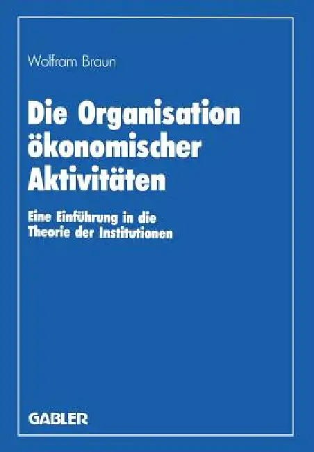 Buy Die Organisation Ökonomischer Aktivitäten (English, Wolfram Braun) — BookShops.in