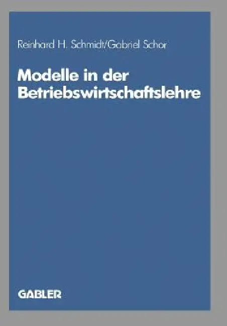 Buy Modelle in Der Betriebswirtschaftslehre (English, Reinhard H. Schmidt | Gabriel Schor) — BookShops.in