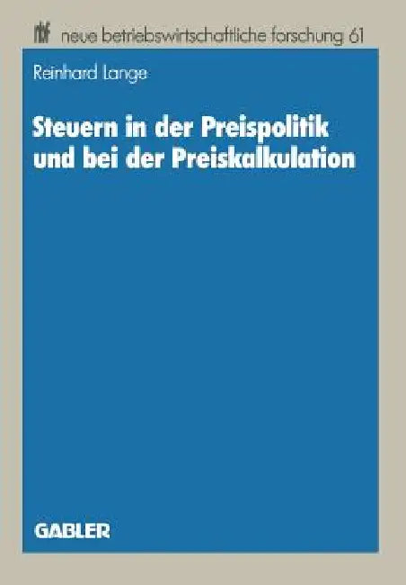 Buy Steuern in Der Preispolitik Und Bei Der Preiskalkulation (English, Reinhard Lange) — BookShops.in