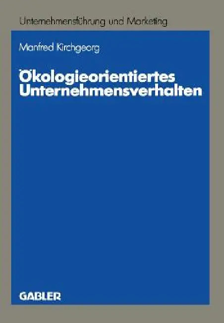 Buy Ökologieorientiertes Unternehmensverhalten (English, Manfred Kirchgeorg) — BookShops.in
