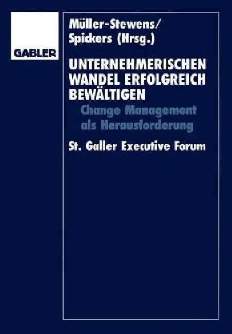 Buy Unternehmerischen Wandel Erfolgreich Bewältigen (English, Günter Müller-Stewens | Jürgen Spickers) — BookShops.in