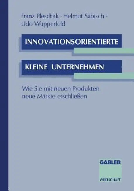 Buy Innovationsorientierte Kleine Unternehmen (English, Franz Pleschak | Helmut Sabisch | Udo Wupperfeld) — BookShops.in