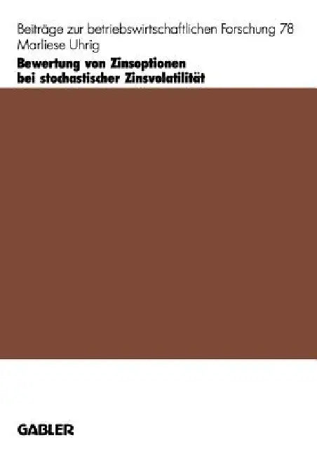 Buy Bewertung Von Zinsoptionen Bei Stochastischer Zinsvolatilität (English, Marliese Uhrig) — BookShops.in