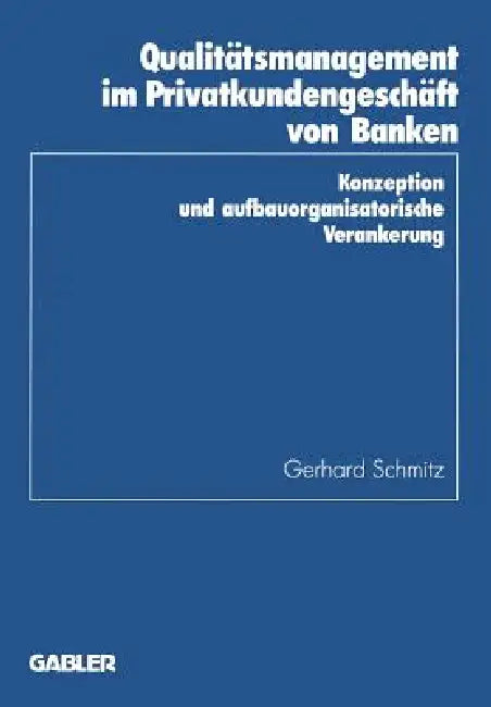 Buy Qualitätsmanagement Im Privatkundengeschäft Von Banken (English, Gerhard Schmitz) — BookShops.in