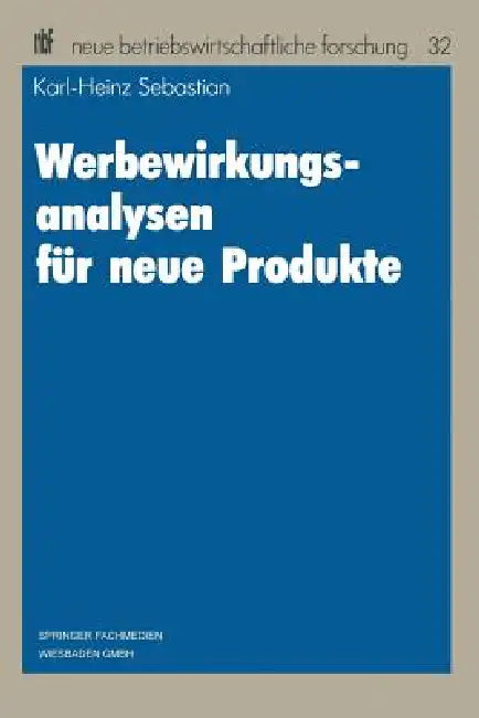 Buy Werbewirkungsanalysen Für Neue Produkte (English, Karl-Heinz Sebastian) — BookShops.in