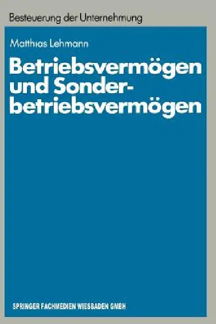 Buy Betriebsvermögen Und Sonderbetriebsvermögen (English, Matthias Lehmann) — BookShops.in