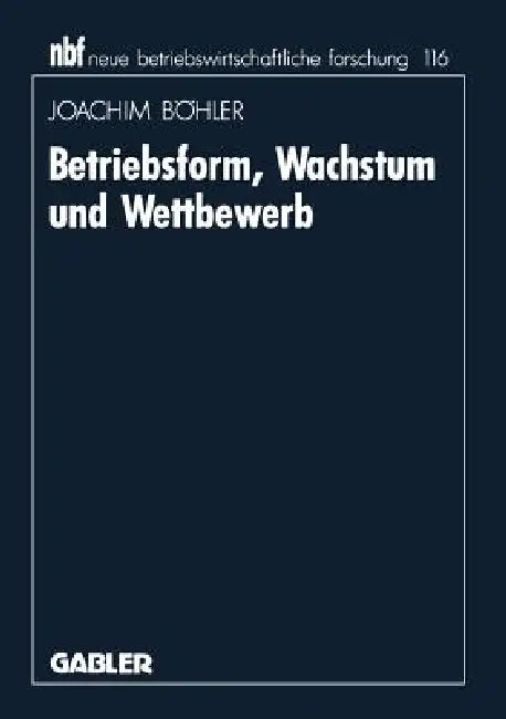 Buy Betriebsform, Wachstum Und Wettbewerb (English, Joachim Böhler) — BookShops.in
