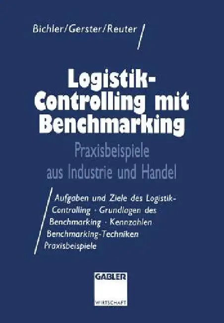 Buy Logistik-Controlling Mit Benchmarking (English, Klaus Bichler | Wolfgang Gerster | Rupert Reuter) — BookShops.in