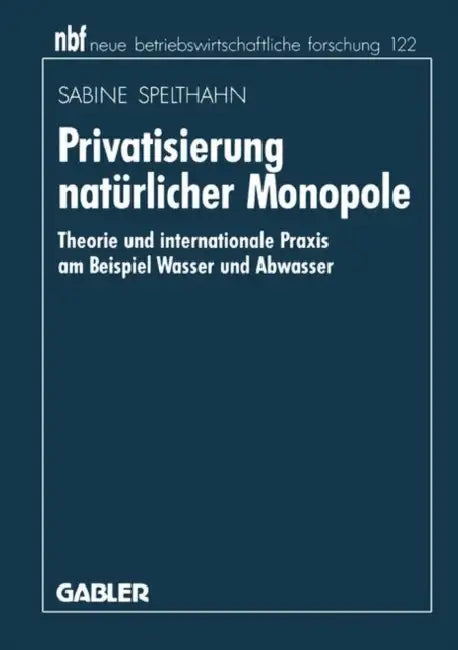 Buy Privatisierung Natürlicher Monopole (English, Sabine Spelthahn) — BookShops.in