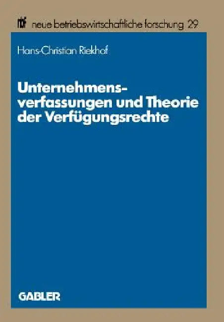 Buy Unternehmensverfassungen Und Theorie Der Verfügungsrechte (English, Hans-Christian Riekhof) — BookShops.in