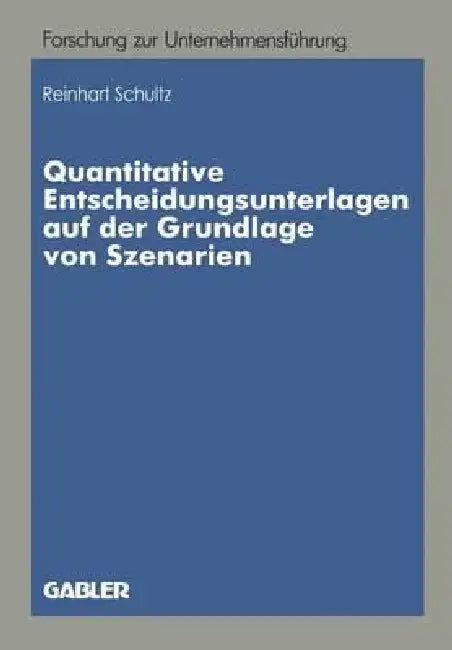 Buy Quantitative Entscheidungsunterlagen Auf Der Grundlage Von Szenarien (English, Reinhart Schultz) — BookShops.in