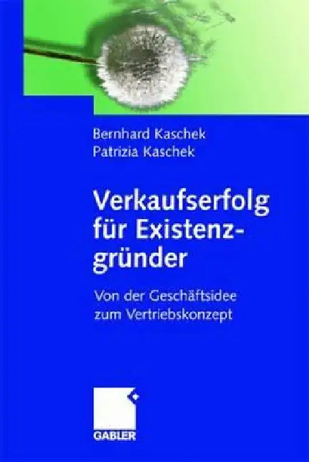Buy Verkaufserfolg Für Existenzgründer (English, Bernhard Kaschek | Patrizia Kaschek) — BookShops.in