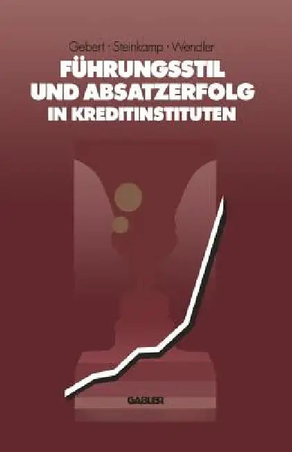 Buy Führungsstil Und Absatzerfolg in Kreditinstituten (English, Diether Gebert | Thomas Steinkamp | Erwin Wendler) — BookShops.in