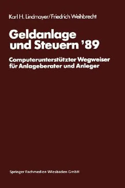 Buy Geldanlage Und Steuern '89 (English, Karl H. Lindmayer | Friedrich Weihbrecht) — BookShops.in