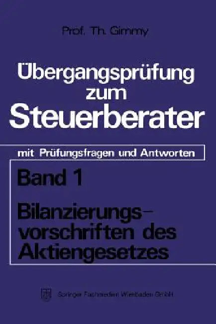 Buy Bilanzierungsvorschriften des Aktiengesetzes: mit Prüfungsfragen und Antworten by Theodor Gimmy | Gabler | Hardcover | German | Law Textbook — BookShops.in