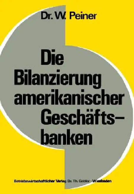 Buy Die Bilanzierung Amerikanischer Geschäftsbanken (English, Wolfgang Peiner) — BookShops.in