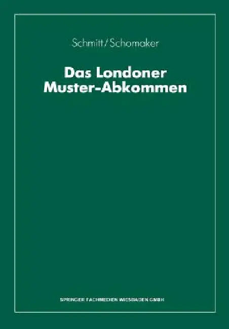 Das Londoner Muster-Abkommen (English, Wolfgang Schmitt | Fritz Schomaker)