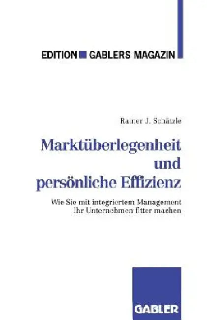 Buy Marktüberlegenheit Und Persönliche Effizienz (English, Rainer J. Schätzle) — BookShops.in