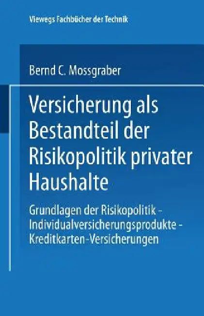 Buy Versicherung ALS Bestandteil Der Risikopolitik Privater Haushalte (English, Bernd C. Mossgraber) — BookShops.in