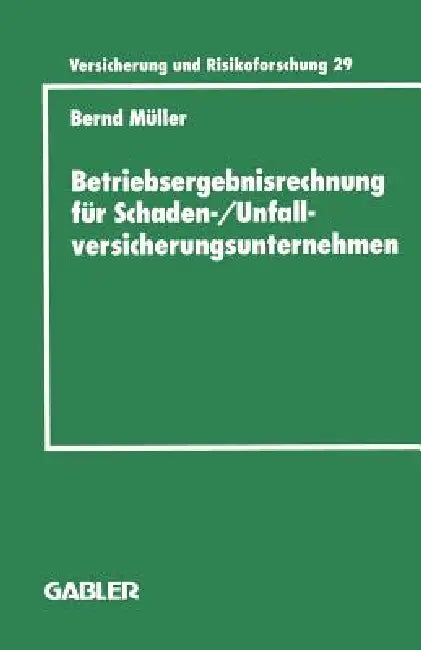 Buy Betriebsergebnisrechnung Für Schaden-/Unfallversicherungsunternehmen (English, Bernd Müller) — BookShops.in