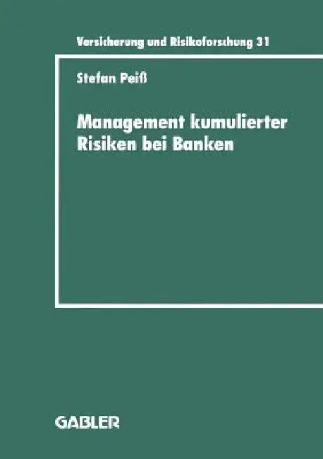 Management Kumulierter Risiken Bei Banken (English, Stefan Peiß)