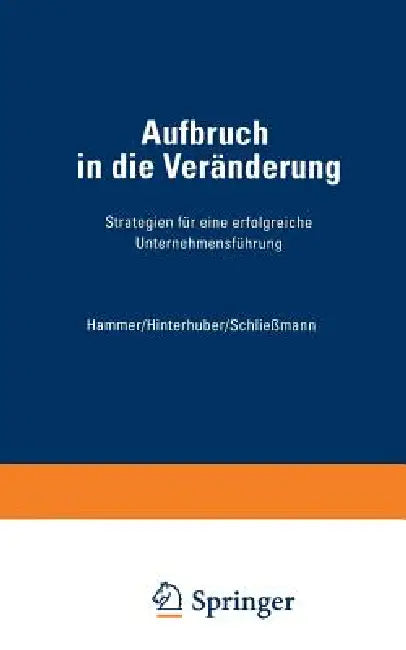 Buy Aufbruch in Die Veränderung (English, Richard M. Hammer | Hans H. Hinterhuber | Christoph Philipp Schließmann) — BookShops.in