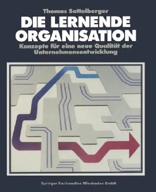 Buy Die Lernende Organisation (English, Thomas Sattelberger) — BookShops.in