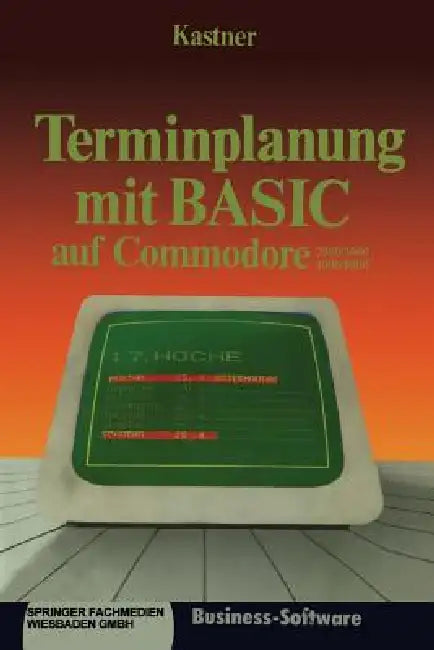 Buy Terminplanung Mit Basic Auf Commodore 2000/3000,4000/8000 (English, Gustav Kastner) — BookShops.in