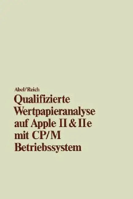 Buy Qualifizierte Wertpapieranalyse Auf Apple II & II E (English, Ulrich Abel | Heimo Reich) — BookShops.in