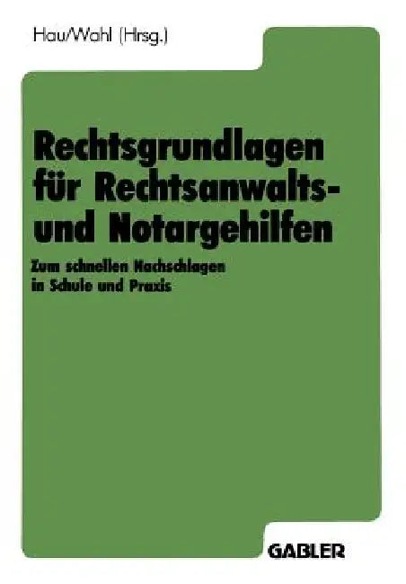 Buy Rechtsgrundlagen Für Rechtsanwalts- Und Notargehilfen (English, Werner Hau | Kornelia Wahl) — BookShops.in