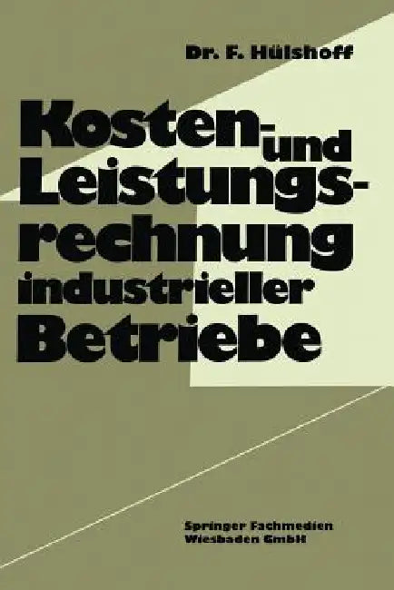 Buy Kosten- Und Leistungsrechnung Industrieller Betriebe (English, Friedhelm Hülshoff) — BookShops.in
