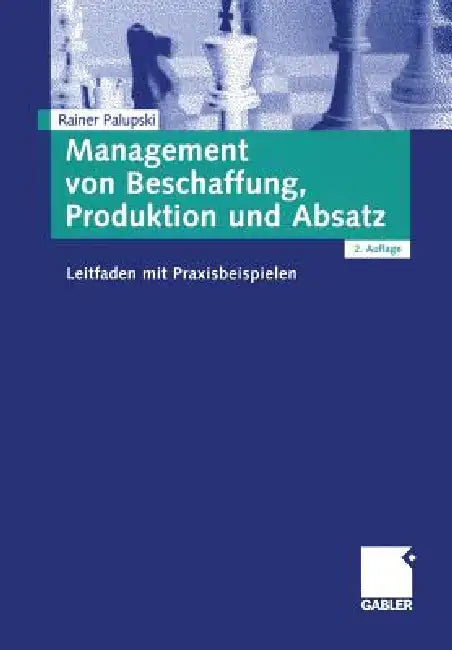 Buy Management Von Beschaffung, Produktion Und Absatz (English, Rainer Palupski) — BookShops.in