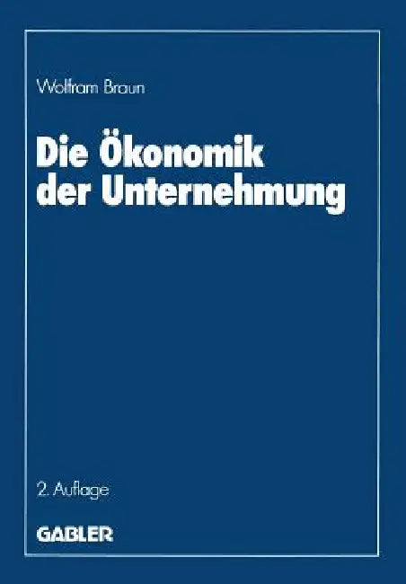 Buy Die Ökonomik Der Unternehmung (English, Wolfram Braun) — BookShops.in