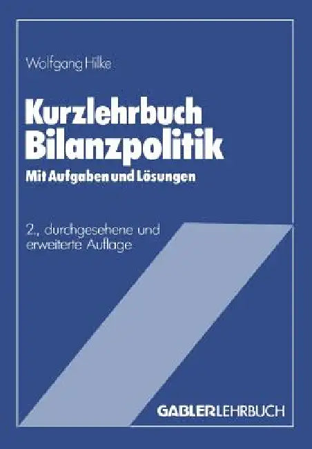 Buy Kurzlehrbuch Bilanzpolitik (English, Wolfgang Hilke) — BookShops.in